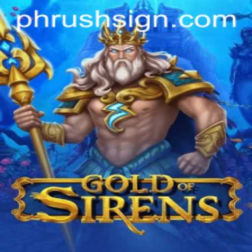 GoldofSirens Unveiled: An Epic Adventure in the World of PHRush