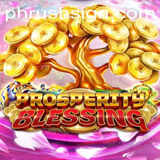 Exploring ProsperityBlessing: A Comprehensive Guide to Thriving in the Game with PHRush