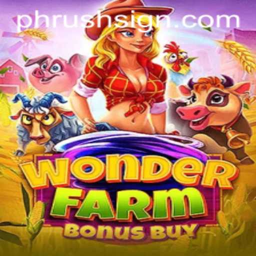 Exploring the Exciting World of WonderFarmBonusBuy and Its Impact on PHRush
